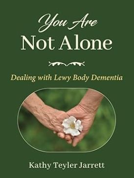 Cover of the Book, "You Are Not Alone: Dealing with Lewy Body Dementia"
